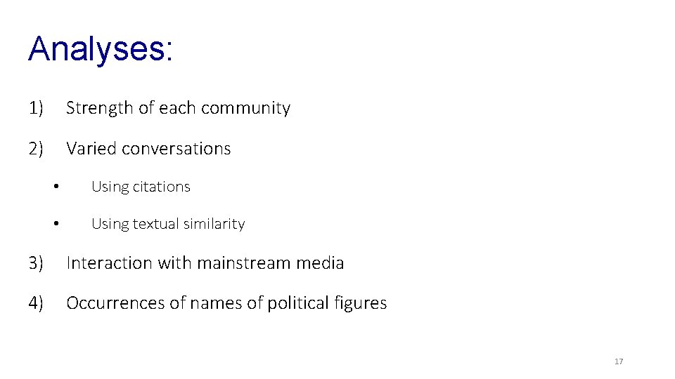 Analyses: 1) Strength of each community 2) Varied conversations • Using citations • Using