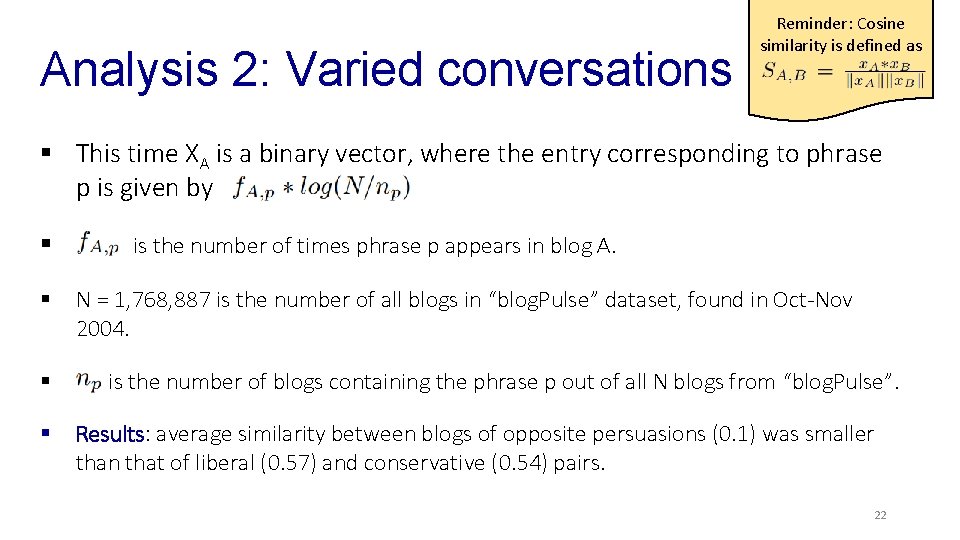 Analysis 2: Varied conversations Reminder: Cosine similarity is defined as § This time XA
