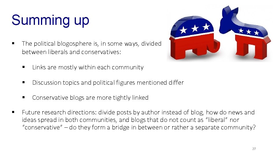 Summing up § § The political blogosphere is, in some ways, divided between liberals