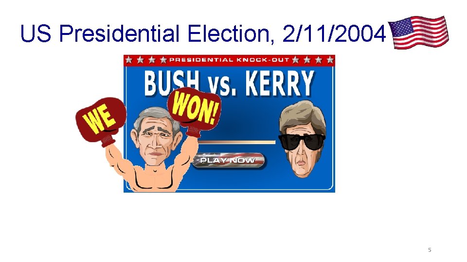 US Presidential Election, 2/11/2004 5 