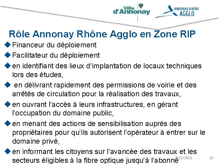 Rôle Annonay Rhône Agglo en Zone RIP u Financeur du déploiement u Facilitateur du