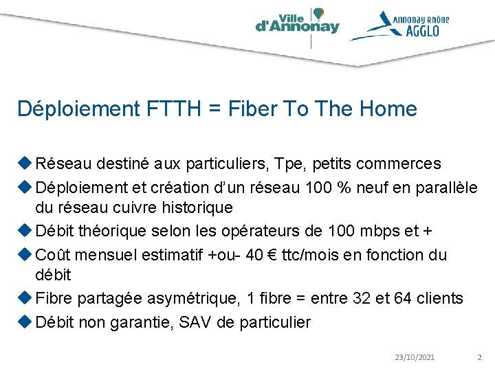 Déploiement FTTH = Fiber To The Home u Réseau destiné aux particuliers, Tpe, petits