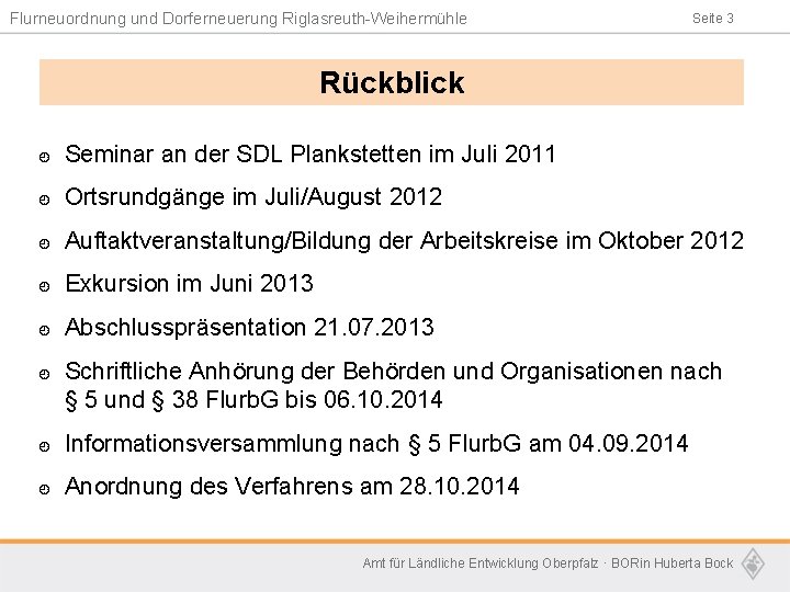 Flurneuordnung und Dorferneuerung Riglasreuth-Weihermühle Seite 3 Rückblick ¿ Seminar an der SDL Plankstetten im