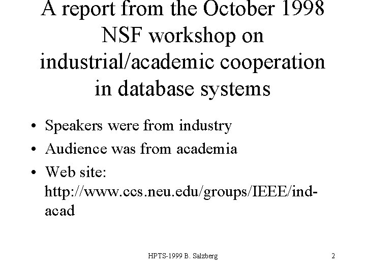 A report from the October 1998 NSF workshop on industrial/academic cooperation in database systems