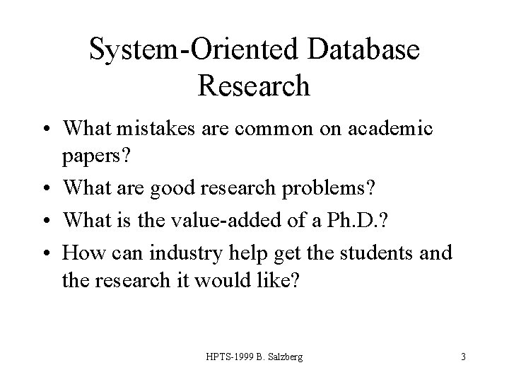 System-Oriented Database Research • What mistakes are common on academic papers? • What are