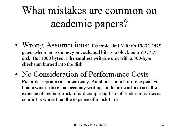 What mistakes are common on academic papers? • Wrong Assumptions: Example: Jeff Vitter’s 1985