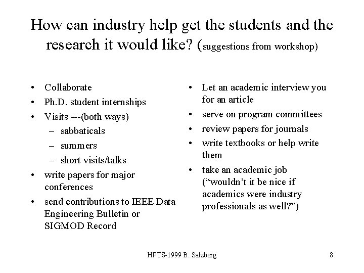 How can industry help get the students and the research it would like? (suggestions