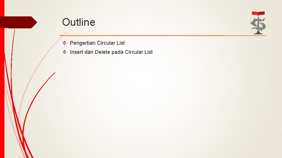 Outline Pengertian Circular List Insert dan Delete pada Circular List 