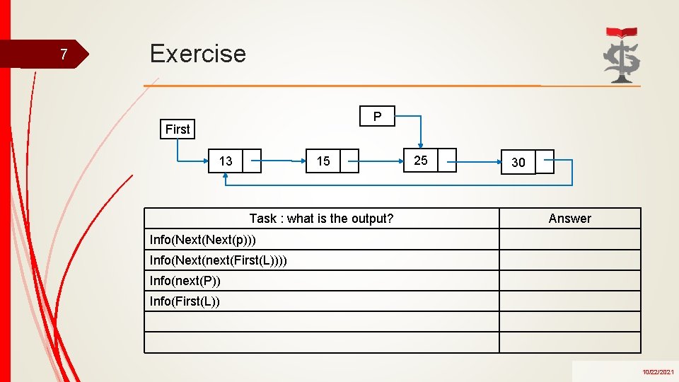 7 Exercise P First 13 15 Task : what is the output? 25 30