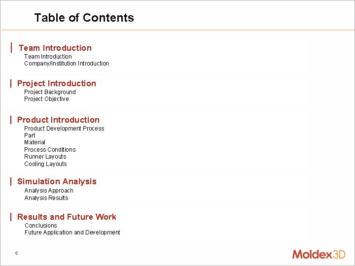 Table of Contents │ Team Introduction Company/Institution Introduction │ Project Introduction Project Background Project