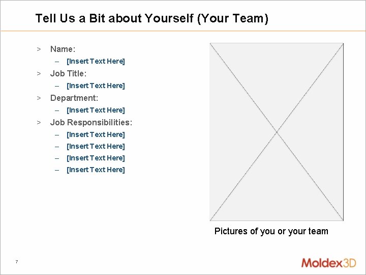 Tell Us a Bit about Yourself (Your Team) > Name: – [Insert Text Here]