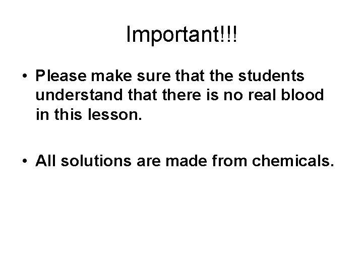 Important!!! • Please make sure that the students understand that there is no real