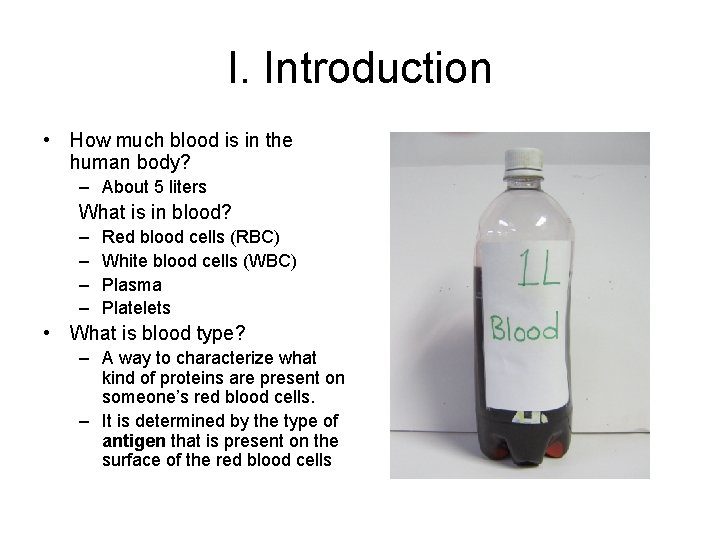 I. Introduction • How much blood is in the human body? – About 5