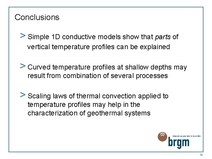 Conclusions > Simple 1 D conductive models show that parts of vertical temperature profiles