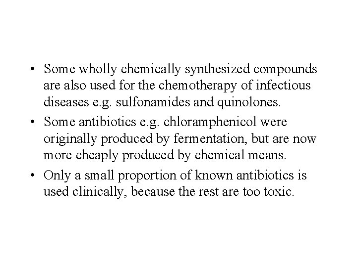  • Some wholly chemically synthesized compounds are also used for the chemotherapy of