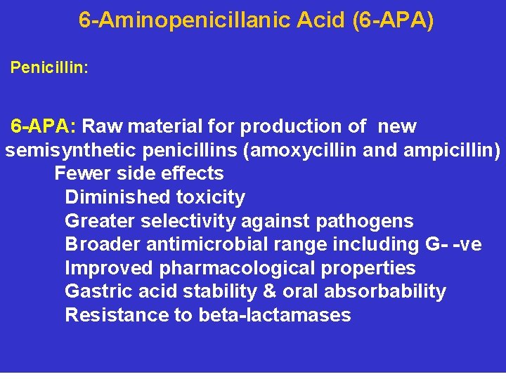 6 -Aminopenicillanic Acid (6 -APA) Penicillin: 6 -APA: Raw material for production of new