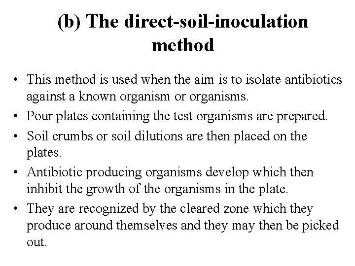 (b) The direct-soil-inoculation method • This method is used when the aim is to