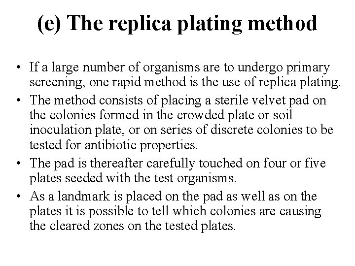 (e) The replica plating method • If a large number of organisms are to