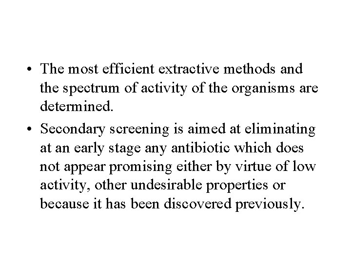  • The most efficient extractive methods and the spectrum of activity of the