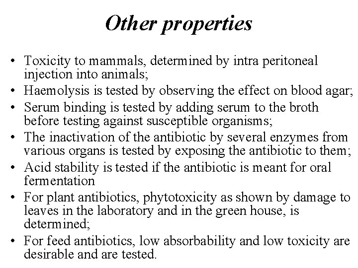 Other properties • Toxicity to mammals, determined by intra peritoneal injection into animals; •