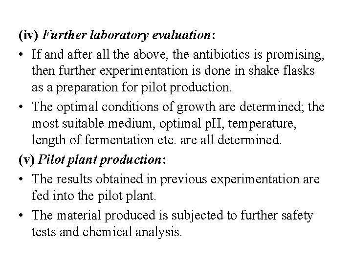 (iv) Further laboratory evaluation: • If and after all the above, the antibiotics is