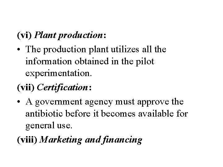 (vi) Plant production: • The production plant utilizes all the information obtained in the