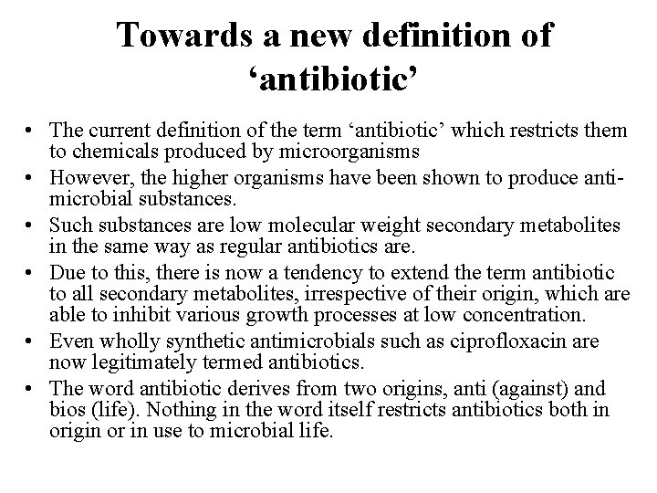 Towards a new definition of ‘antibiotic’ • The current definition of the term ‘antibiotic’