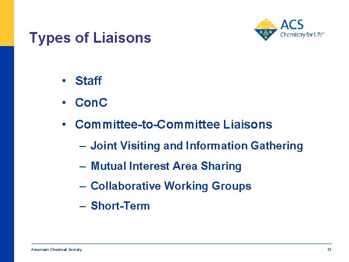 Types of Liaisons • Staff • Con. C • Committee-to-Committee Liaisons – Joint Visiting