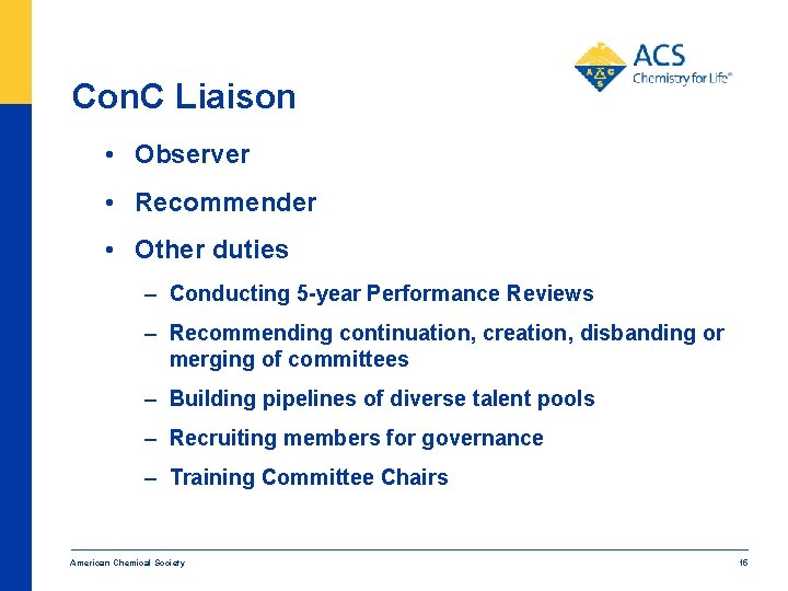 Con. C Liaison • Observer • Recommender • Other duties – Conducting 5 -year