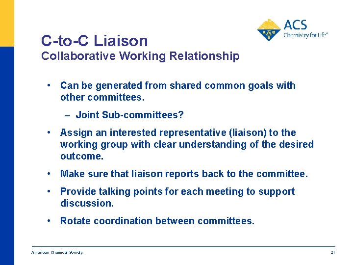 C-to-C Liaison Collaborative Working Relationship • Can be generated from shared common goals with