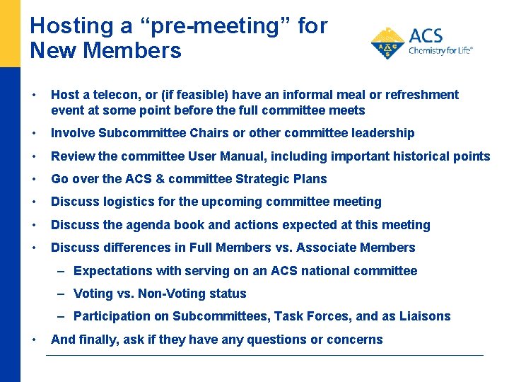 Hosting a “pre-meeting” for New Members • Host a telecon, or (if feasible) have