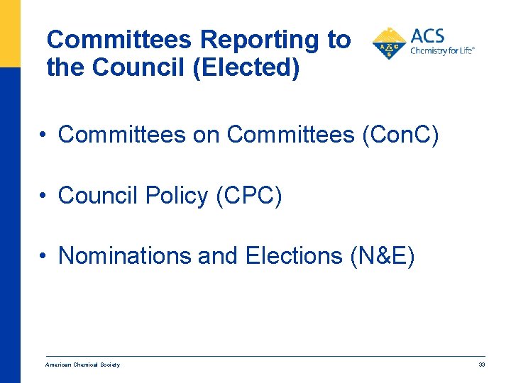 Committees Reporting to the Council (Elected) • Committees on Committees (Con. C) • Council