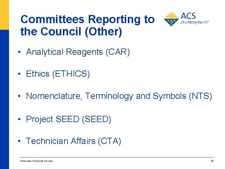 Committees Reporting to the Council (Other) • Analytical Reagents (CAR) • Ethics (ETHICS) •