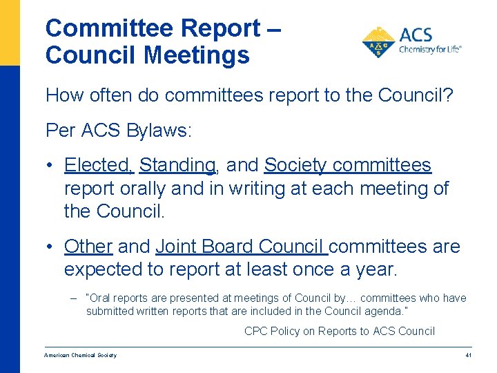 Committee Report – Council Meetings How often do committees report to the Council? Per