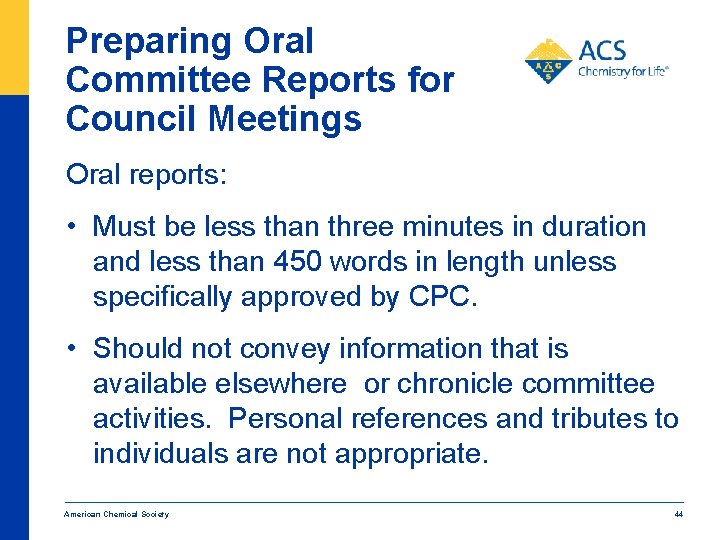 Preparing Oral Committee Reports for Council Meetings Oral reports: • Must be less than