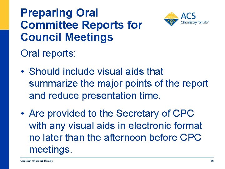 Preparing Oral Committee Reports for Council Meetings Oral reports: • Should include visual aids