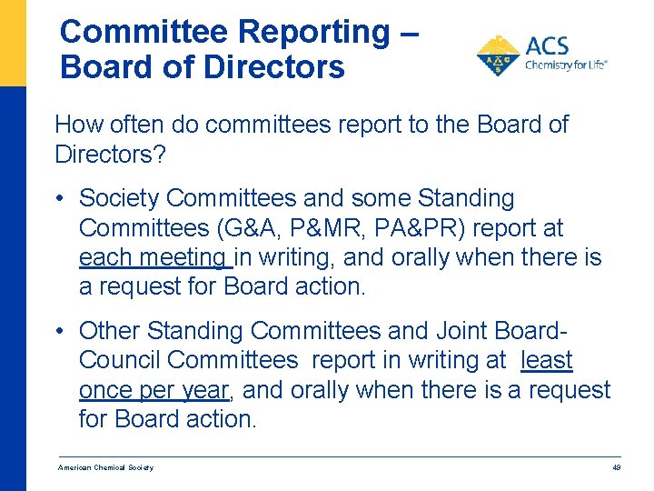 Committee Reporting – Board of Directors How often do committees report to the Board