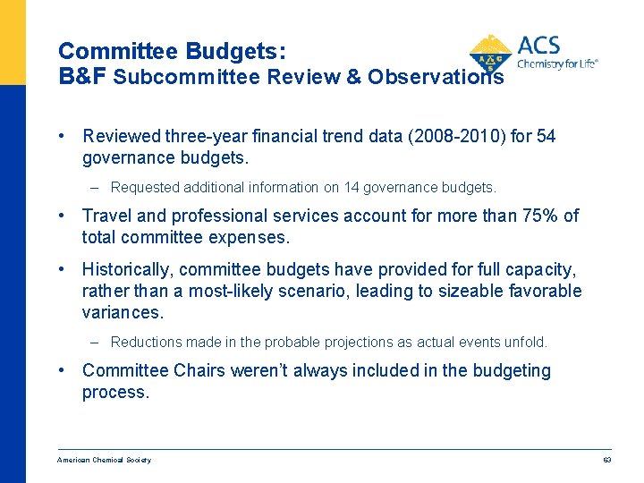 Committee Budgets: B&F Subcommittee Review & Observations • Reviewed three-year financial trend data (2008