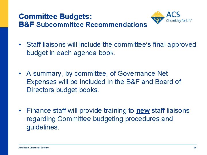 Committee Budgets: B&F Subcommittee Recommendations • Staff liaisons will include the committee’s final approved