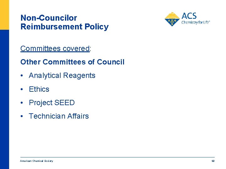 Non-Councilor Reimbursement Policy Committees covered: Other Committees of Council • Analytical Reagents • Ethics