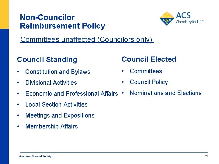 Non-Councilor Reimbursement Policy Committees unaffected (Councilors only): Council Standing Council Elected • Constitution and