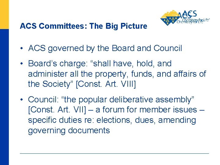 ACS Committees: The Big Picture • ACS governed by the Board and Council •