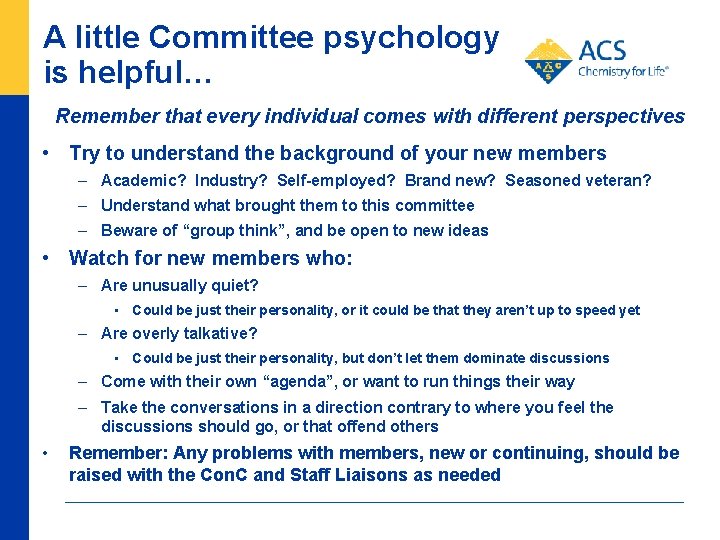 A little Committee psychology is helpful… Remember that every individual comes with different perspectives