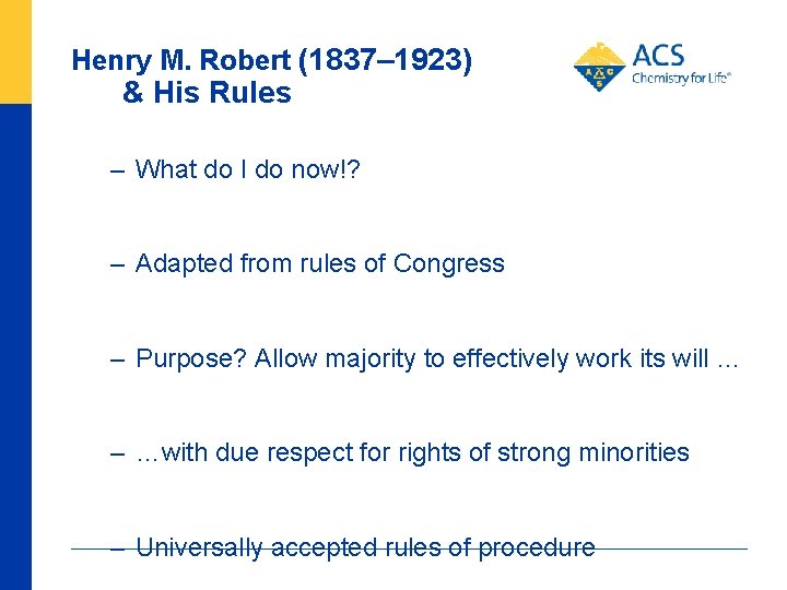 Henry M. Robert (1837– 1923) & His Rules – What do I do now!?