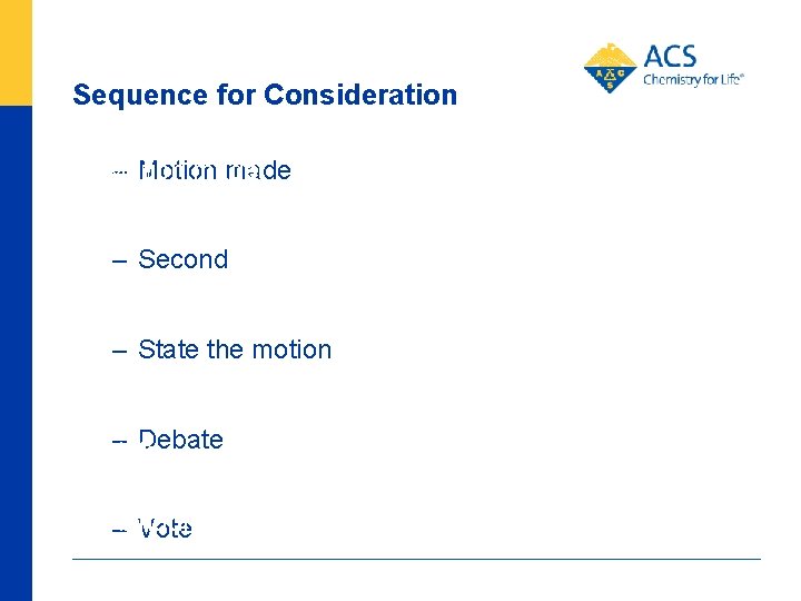 Sequence for Consideration – Motion made – Second Mover controls – State the motion