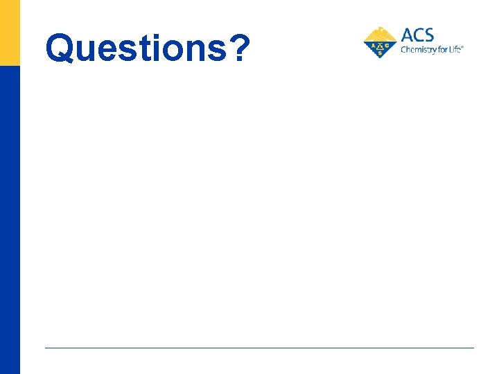 Questions? 90 American Chemical Society 