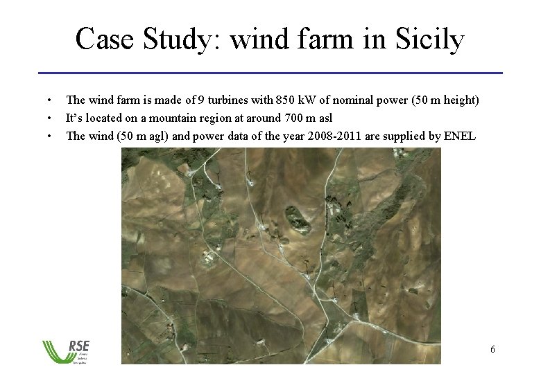 Case Study: wind farm in Sicily • • • The wind farm is made