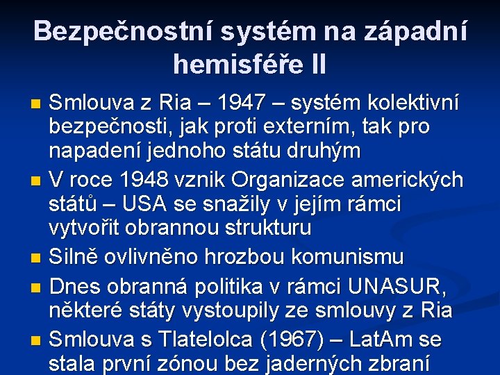 Bezpečnostní systém na západní hemisféře II Smlouva z Ria – 1947 – systém kolektivní