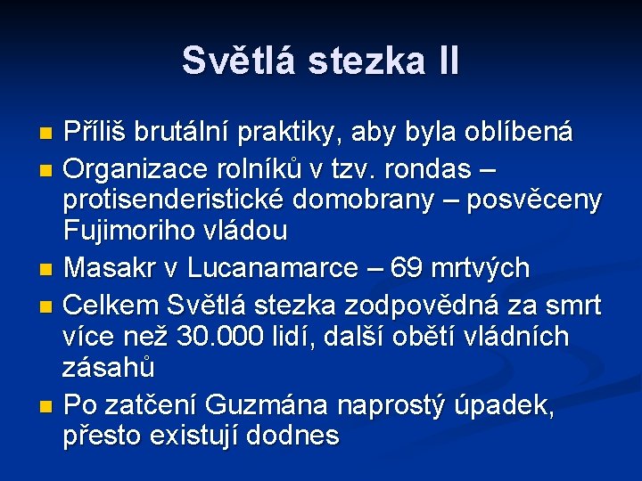 Světlá stezka II Příliš brutální praktiky, aby byla oblíbená n Organizace rolníků v tzv.