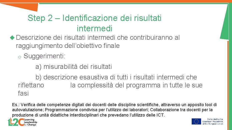 Step 2 – Identificazione dei risultati intermedi Descrizione dei risultati intermedi che contribuiranno al